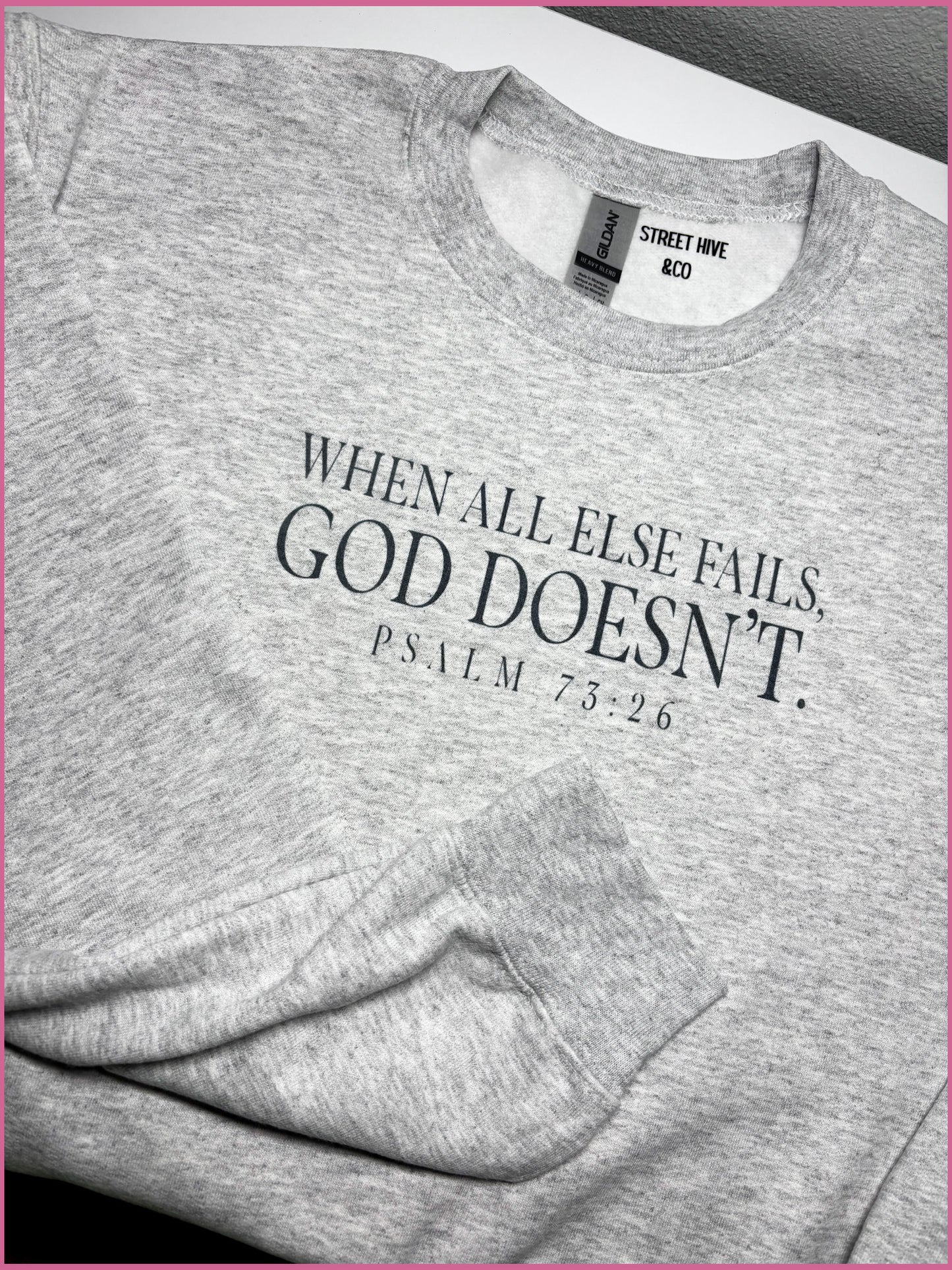 God Doesn't Fail Crewneck